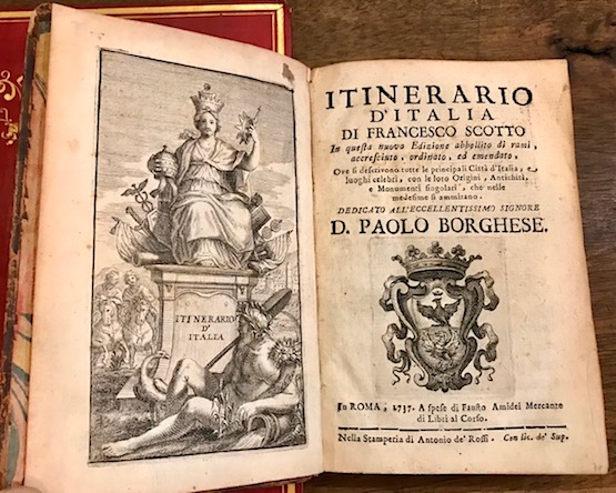 Francesco (Schott Franz) Scoto Itinerario d'Italia di Francesco Scotto. In questa nuova Edizione abbellito di rami, accresciuto, ordinato, ed emendato... 1737 in Roma a spese di Fausto Amidei mercante di libri al Corso, nella Stamperia di Antonio de' Rossi